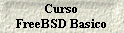 Curso 
 FreeBSD Basico