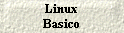 Linux 
 Basico